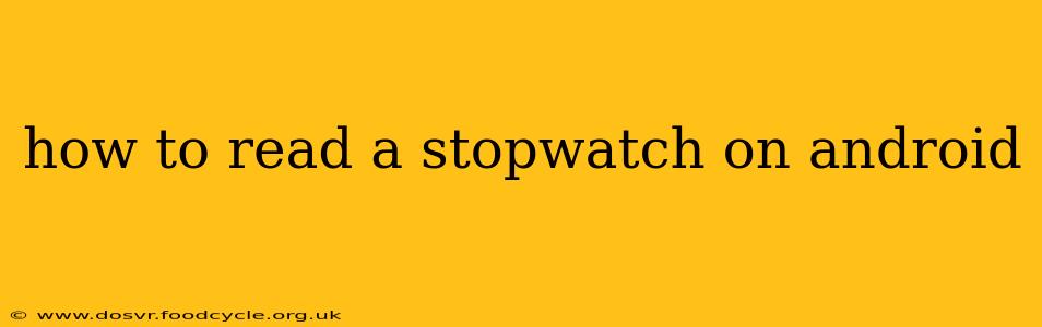 how to read a stopwatch on android