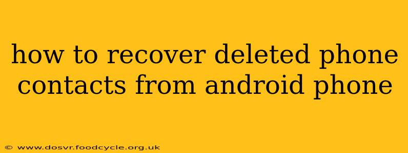 how to recover deleted phone contacts from android phone