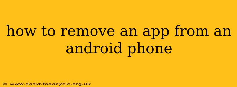 how to remove an app from an android phone
