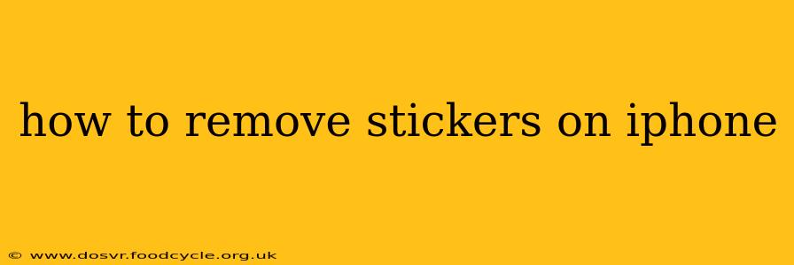 how to remove stickers on iphone