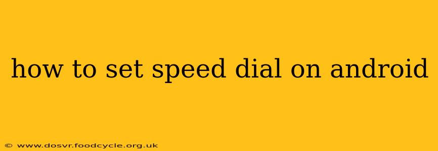 how to set speed dial on android