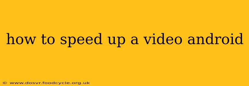 how to speed up a video android