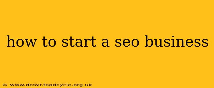 how to start a seo business