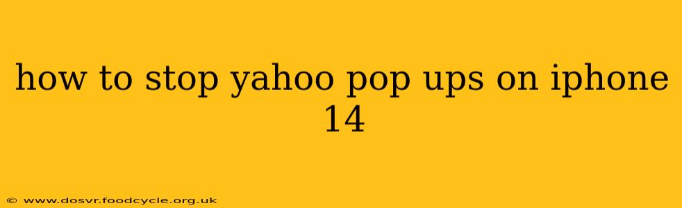 how to stop yahoo pop ups on iphone 14