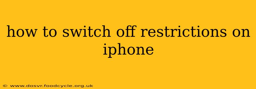how to switch off restrictions on iphone