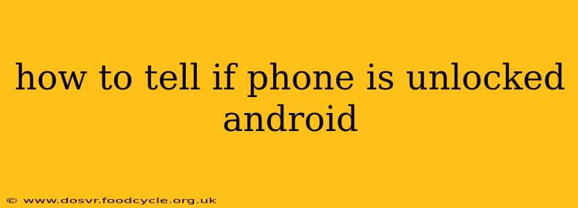 how to tell if phone is unlocked android