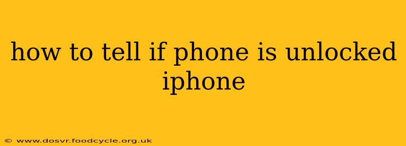 how to tell if phone is unlocked iphone
