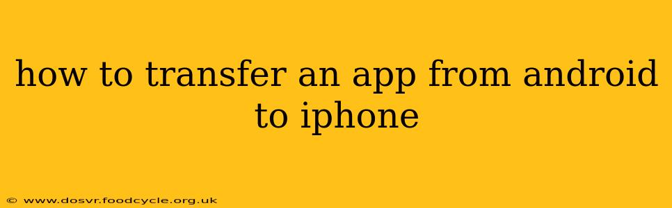 how to transfer an app from android to iphone