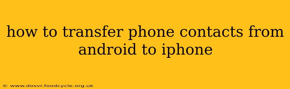 how to transfer phone contacts from android to iphone