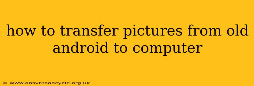 how to transfer pictures from old android to computer