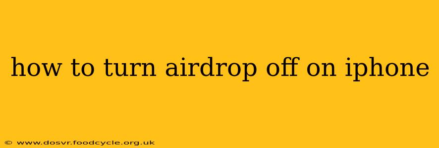 how to turn airdrop off on iphone
