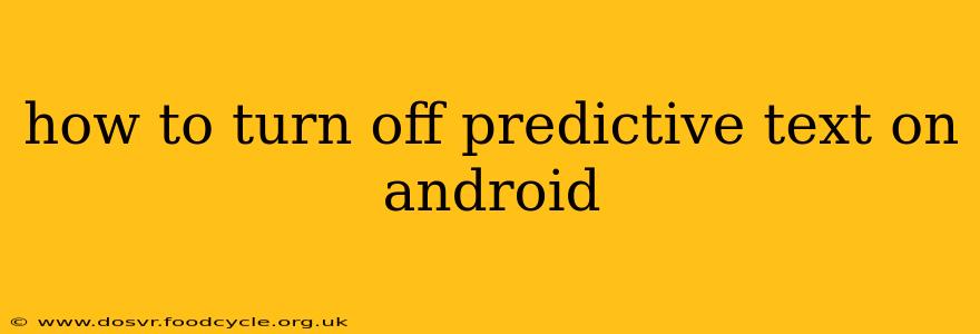 how to turn off predictive text on android