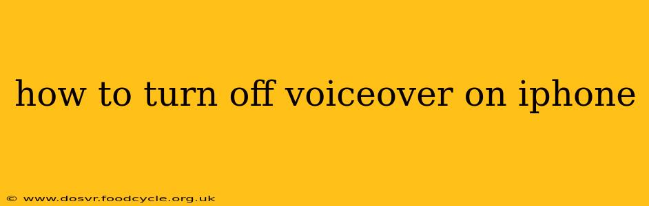 how to turn off voiceover on iphone
