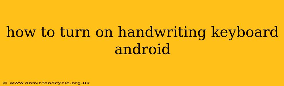 how to turn on handwriting keyboard android