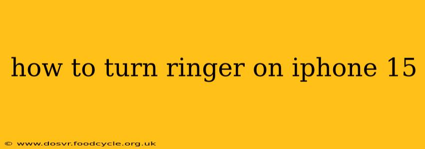 how to turn ringer on iphone 15