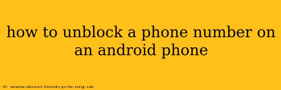 how to unblock a phone number on an android phone