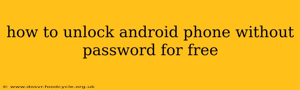 how to unlock android phone without password for free