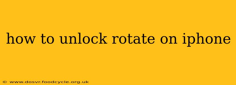 how to unlock rotate on iphone