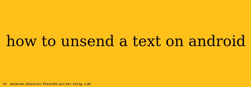 how to unsend a text on android