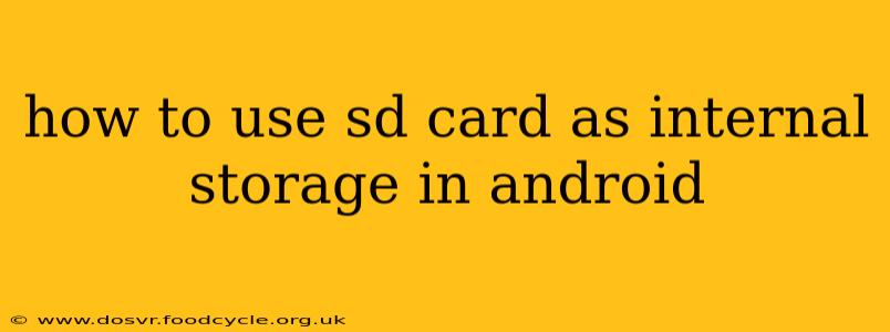 how to use sd card as internal storage in android