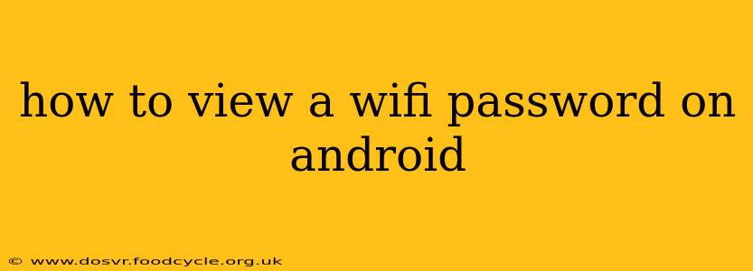 how to view a wifi password on android