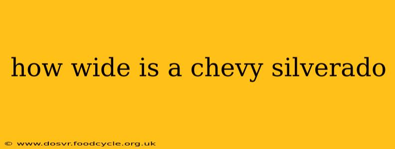 how wide is a chevy silverado