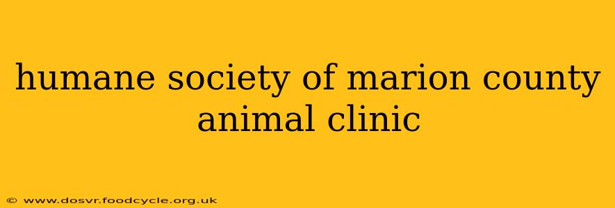 humane society of marion county animal clinic