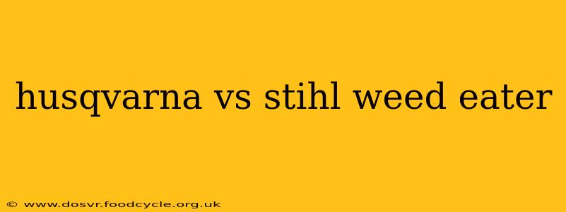 husqvarna vs stihl weed eater