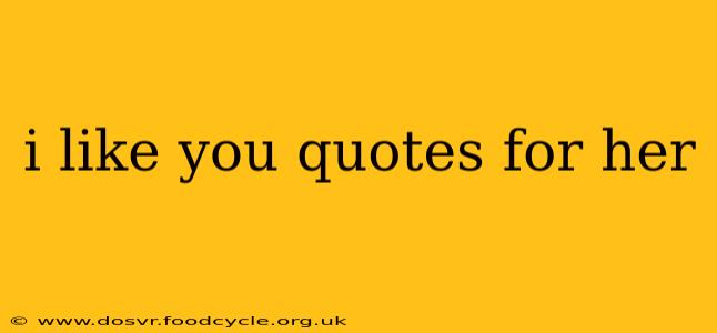 i like you quotes for her