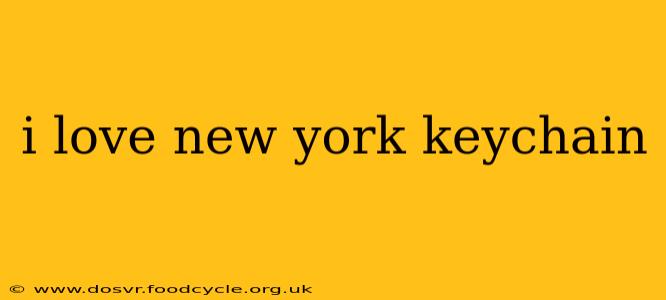 i love new york keychain