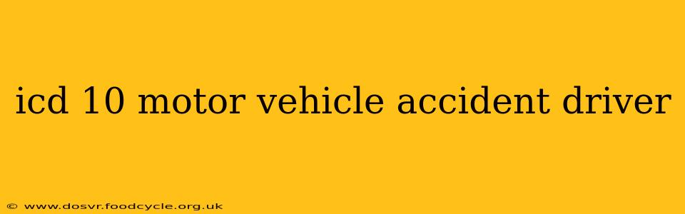 icd 10 motor vehicle accident driver