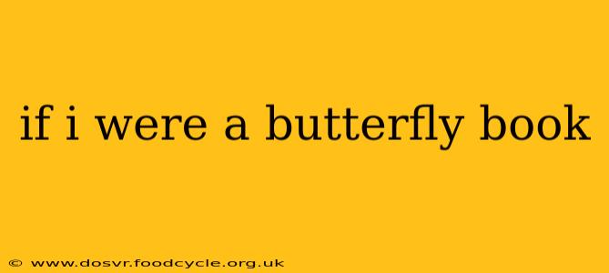 if i were a butterfly book