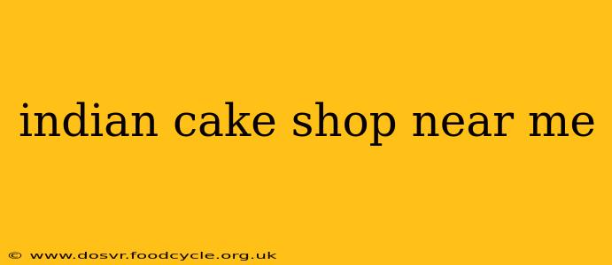 indian cake shop near me