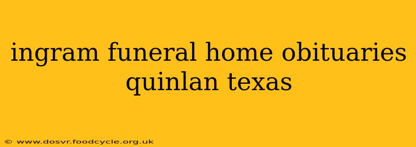 ingram funeral home obituaries quinlan texas