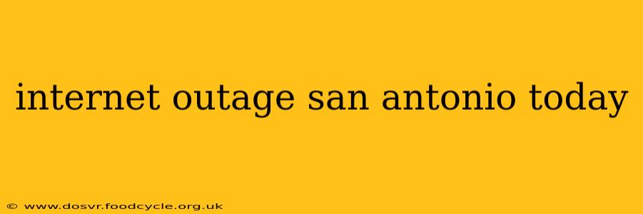 internet outage san antonio today