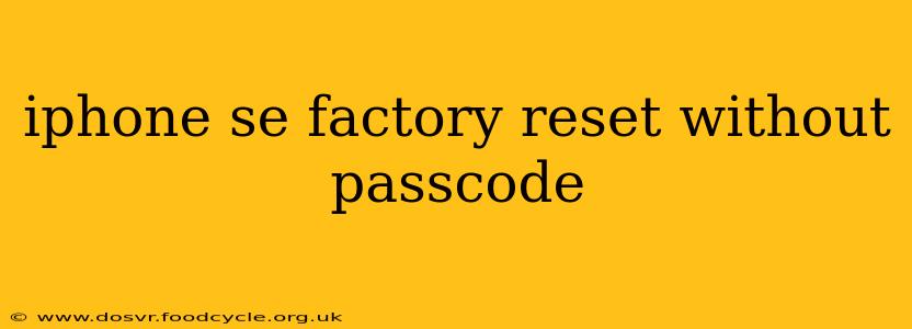 iphone se factory reset without passcode