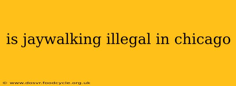 is jaywalking illegal in chicago