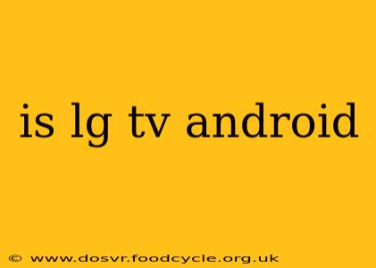 is lg tv android