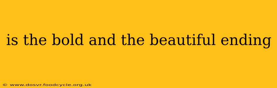 is the bold and the beautiful ending