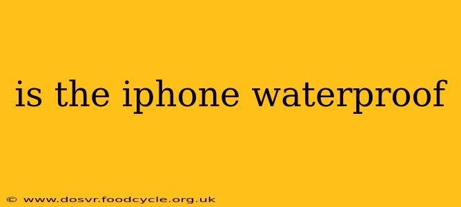 is the iphone waterproof