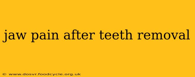 jaw pain after teeth removal