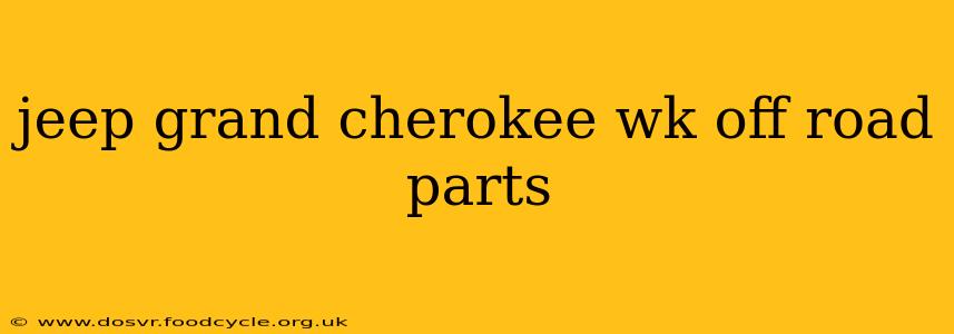 jeep grand cherokee wk off road parts