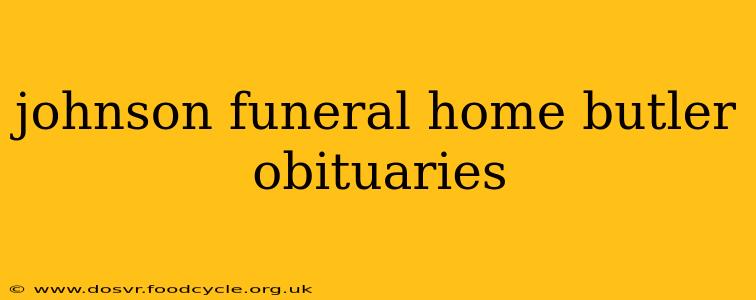 johnson funeral home butler obituaries