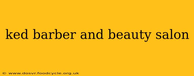 ked barber and beauty salon