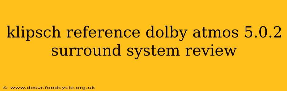 klipsch reference dolby atmos 5.0.2 surround system review