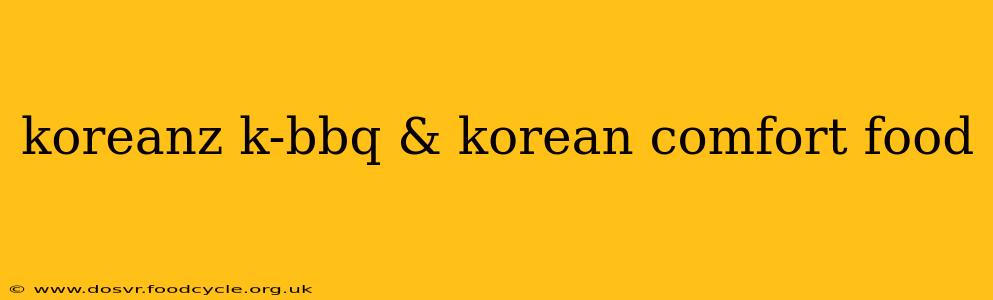 koreanz k-bbq & korean comfort food