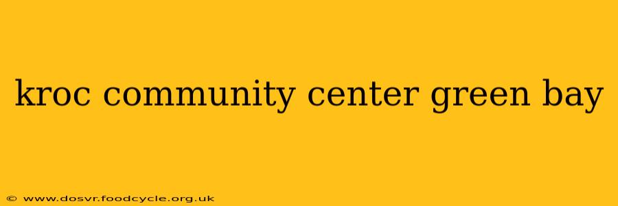 kroc community center green bay