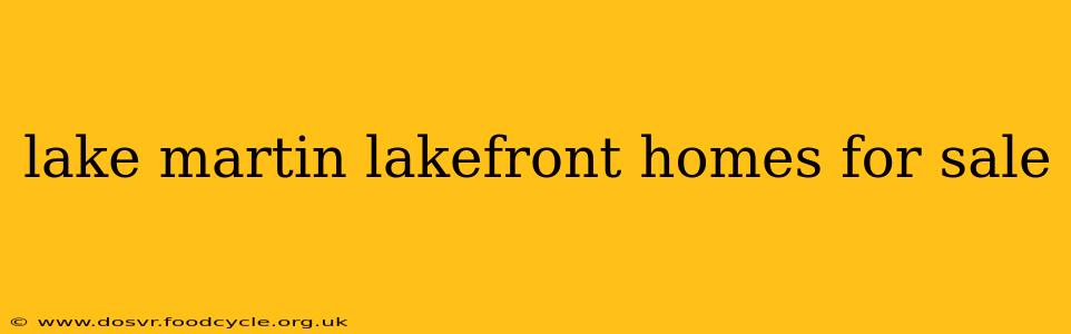 lake martin lakefront homes for sale