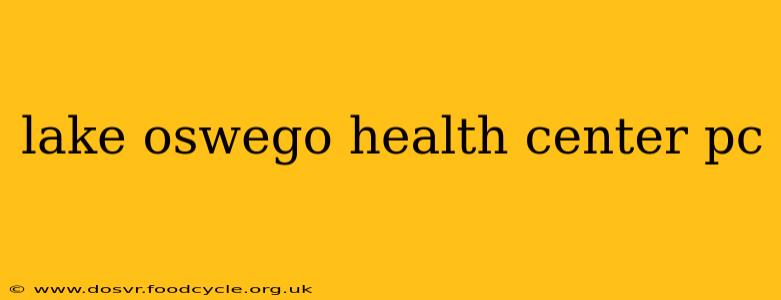 lake oswego health center pc