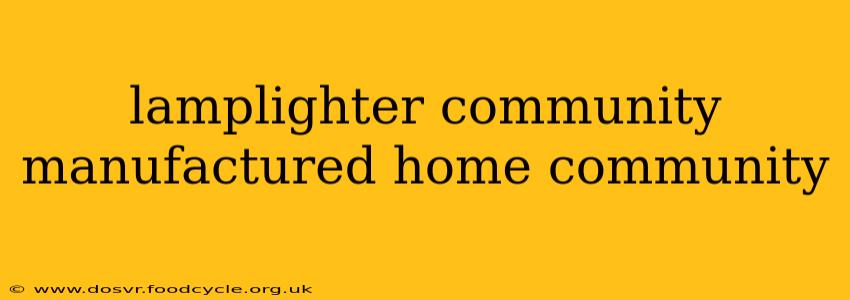 lamplighter community manufactured home community